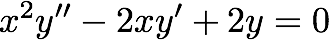 x^2 y''-2 xy'+2 y=0